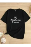 Hi, I Don't Care. Thanks. (merhaba, Önemli Değil. Teşekkürler.) Baskılı Oversize Bisiklet Yaka T-shirt - Siyah