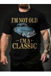 Erkek Vintage Araba Grafik T-shirt - "ben Yaşlı Değilim Ben Bir Klasiğim" Esprili Baskı  Nefes Alabilir Kumaş, Günlük Yaz Ve Yıl Boyu Giyim İçin Oversize Kısa Kollu Tişört - Siyah