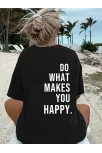 Do What Makes You Happy Unisex Linemen Oversize Baskılı T-shirt - Siyah
