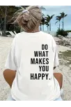 Do What Makes You Happy Unisex Linemen Oversize Baskılı T-shirt - Beyaz